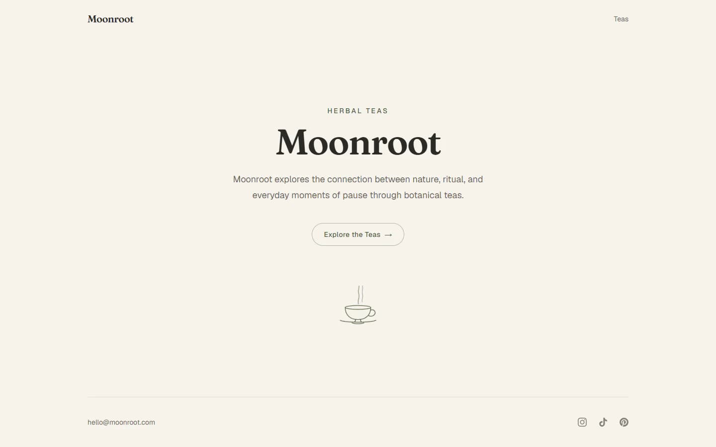 Moonroot homepage: the label “Herbal Teas” above the headline “Moonroot,” the line “Moonroot explores the connection between nature, ritual, and everyday moments of pause through botanical teas,” an Explore the Teas button, and a line-drawn teacup with rising steam.